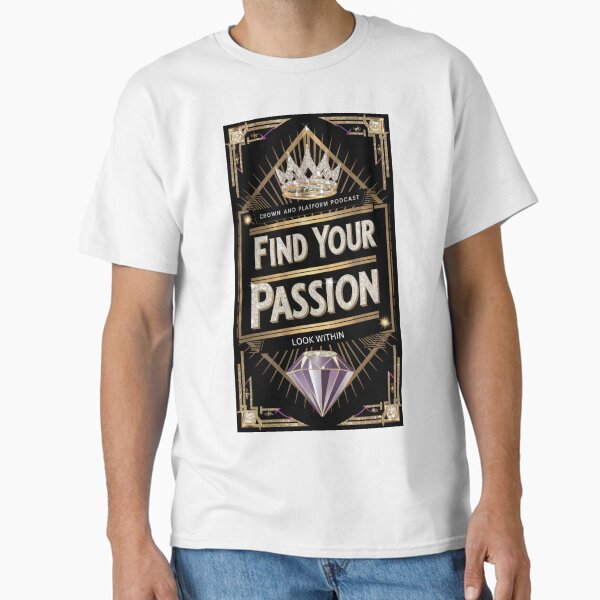 Find your passion Classic T-Shirt