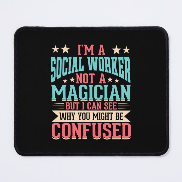 Item preview, I'm a Social worker not a magician but I can see why you might be confused designed and sold by Teestree.