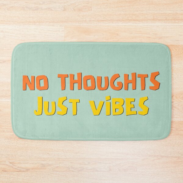 Item preview, No Thoughts, Just Vibes designed and sold by Shaforia.