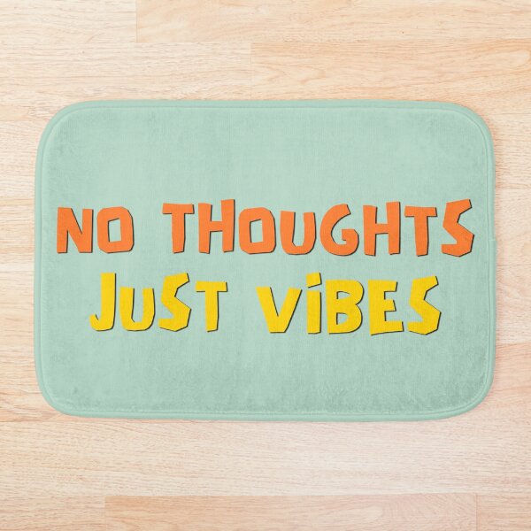 Item preview, No Thoughts, Just Vibes designed and sold by Shaforia.