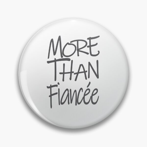 Item preview, More Than Fiancée The Perfect Way to Show Love to Your Beloved Fiancée designed and sold by YAHIA-14.