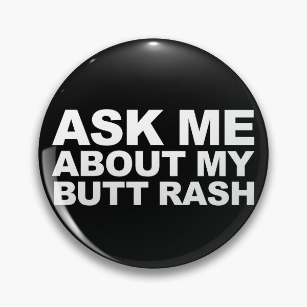 Item preview, Ask Me About My Butt Rash Funny Sarcastic Embarrassing Gear designed and sold by DynamicDesign.