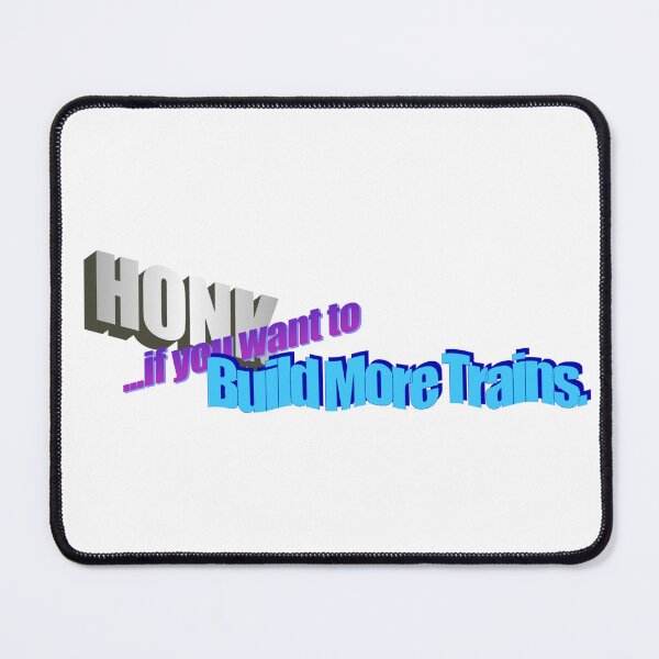 Item preview, Honk if you want to build more trains. designed and sold by lepidotos.