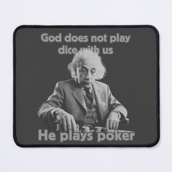 Item preview, God does not play dice with us. Albert Einstein Playing Poker. designed and sold by VieBelieve.