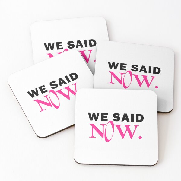 Item preview, We said now designed and sold by muchhappier.