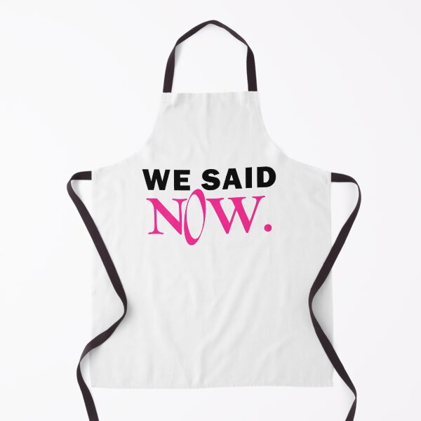 Item preview, We said now designed and sold by muchhappier.