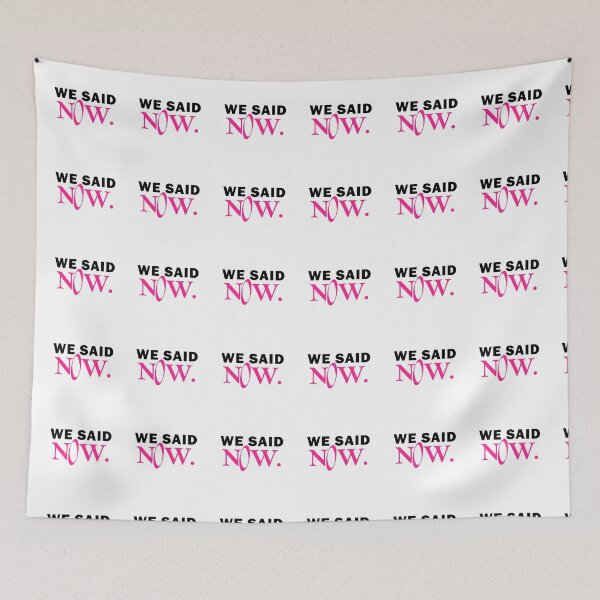 Item preview, We said now designed and sold by muchhappier.