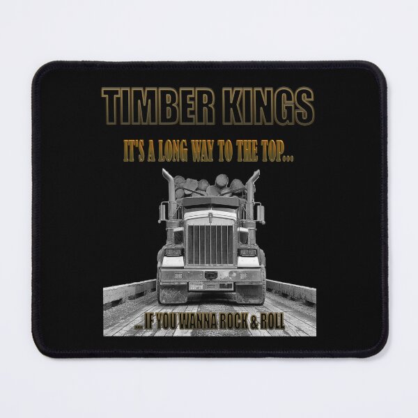 Item preview, TIMBER KINGS: IT'S A LONG WAY TO THE TOP...IF YOU WANNA ROCK & ROLL / LOGGING TRUCK / KENWORTH W900 designed and sold by MK-GRAPHICS2020.