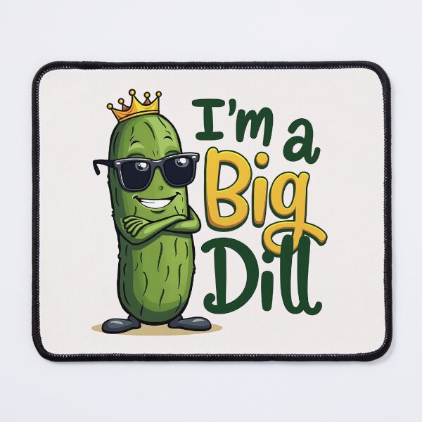 Item preview, I’m a Big Dill Funny Pickle designed and sold by BROWNEESHOUSE.