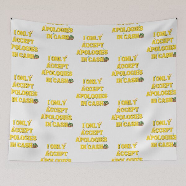 Item preview, I Only Accept Apologies in Cash HD T Shirt / Sticker and more designed and sold by Designsleashed.