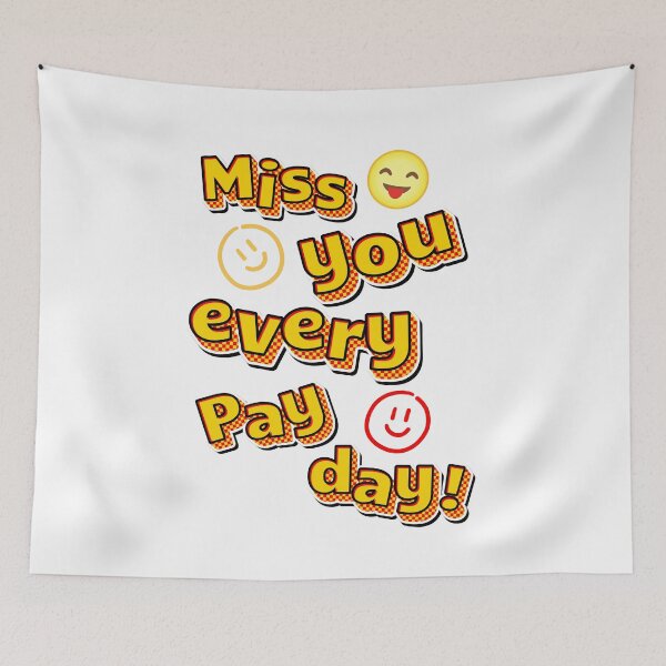 Item preview, Miss you every pay day  ,braf design  designed and sold by Brafdesign.