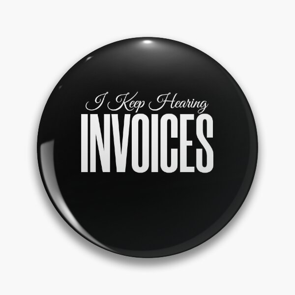 Item preview, i keep hearing invoices funny accounting humor designed and sold by KaiLabsArt.