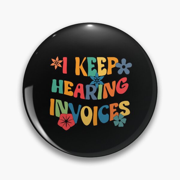 Item preview, i keep hearing invoices funny accounting humor designed and sold by KaiLabsArt.