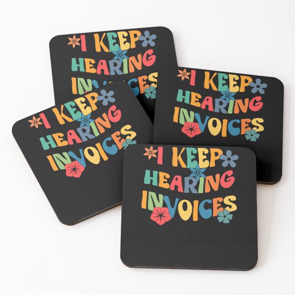 Item preview, i keep hearing invoices funny accounting humor designed and sold by KaiLabsArt.