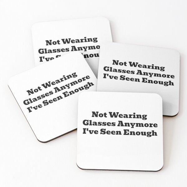 Item preview, Not Wearing Glasses Anymore, I've Seen Enough designed and sold by WakeNBake-Tees.