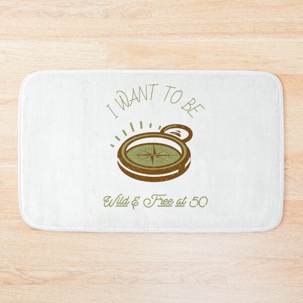 Item preview, I Want to Be Wild and Free at 50! Compass design designed and sold by DoodlesDesign.
