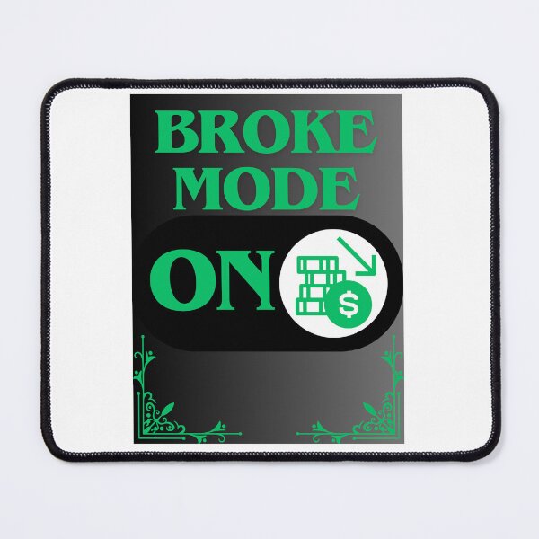 Item preview, Broke Mode: On designed and sold by CraftTee.