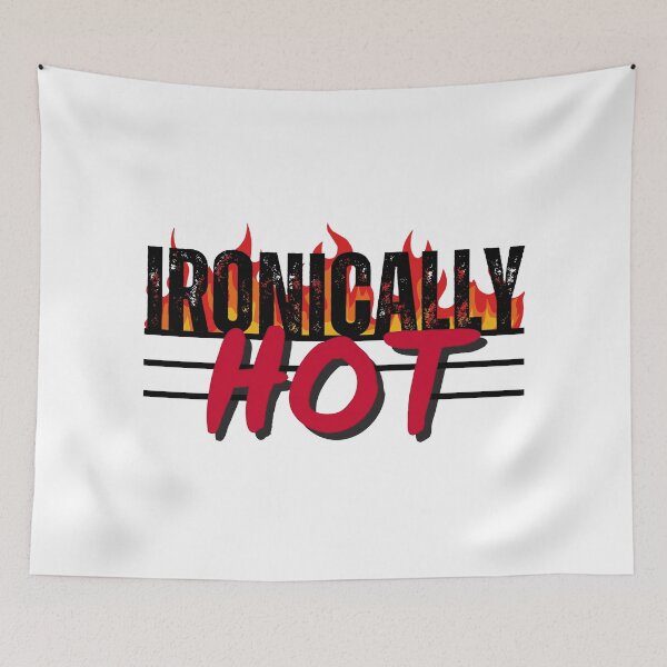 Item preview, Ironically Hot designed and sold by UNK-Fatigues.