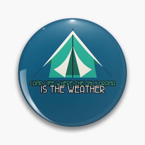 Item preview, Camp Life: Where the only drama is the weather. Camping inspired apparel designed and sold by DoodlesDesign.