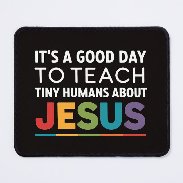 Item preview, It's A Good Day To Teach Tiny Humans About Jesus designed and sold by Zyziowsky.