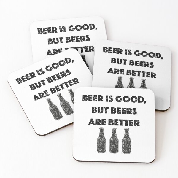 Item preview, Beer Is Good, But Beers Are Better (with Black Lettering) designed and sold by VelvetRoom.