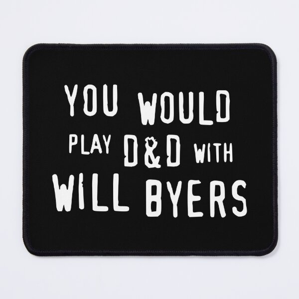 Item preview, Stranger Things You Would Play DND With Will Byers designed and sold by humnoo.