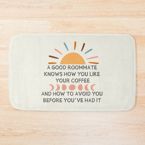 Item preview, Funny Roommate Gift A Good Roommate Knows How You Like Your Coffee designed and sold by SunfullyYours.