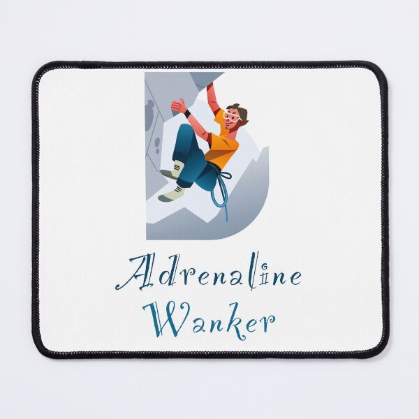 Item preview, Adrenaline wanker - funny design for those adrenaline junkies, rock climber, bouldering  designed and sold by UKVanlife.