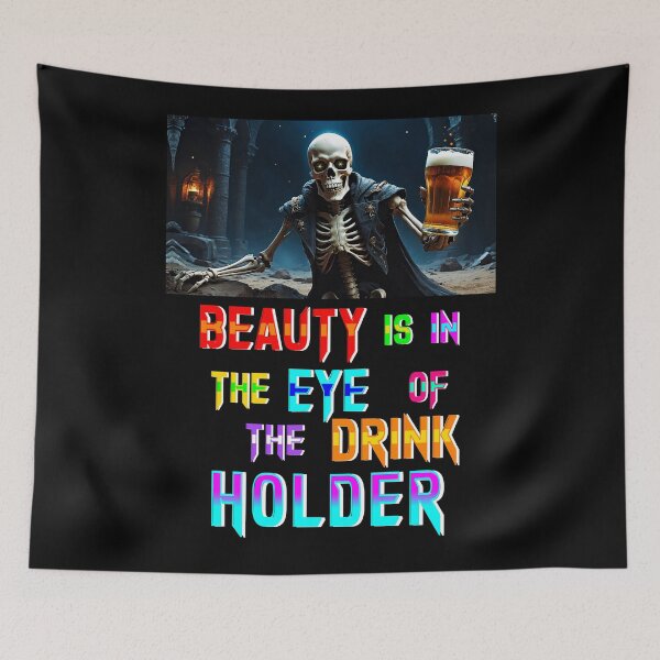 Item preview, Beauty Is In The Eye Of The Drink Holder designed and sold by bitcgiantcrab7.