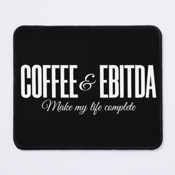 Item preview, coffee and ebitda make my life complete designed and sold by KaiLabsArt.
