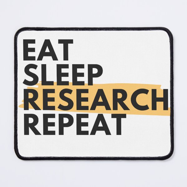 Item preview, Eat sleep research repeat - Eat sleep repeat research designs for researchers, and scientists designed and sold by ScientistArtist.