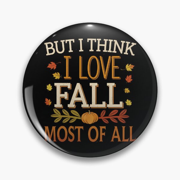 Item preview, Funny Quote But I Think I Love Fall Most Of All designed and sold by 07Art.
