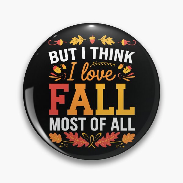 Item preview, Funny Quote But I Think I Love Fall Most Of All designed and sold by 07Art.