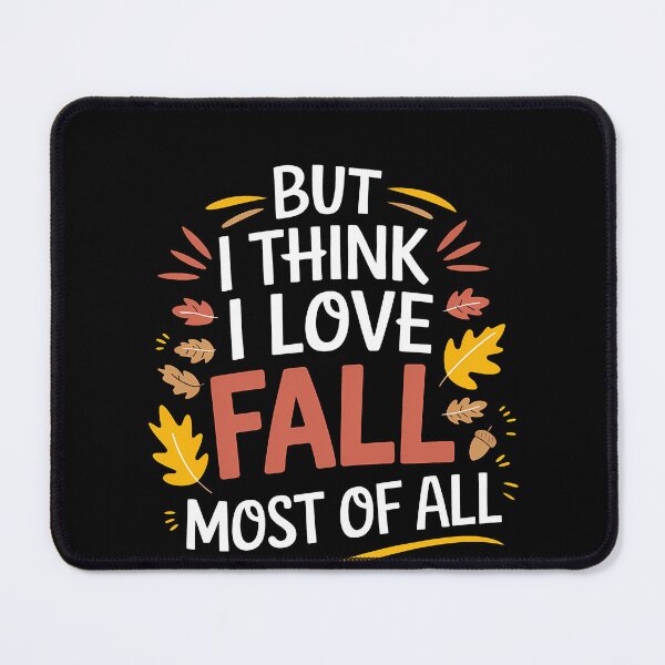 Item preview, Funny Quote But I Think I Love Fall Most Of All designed and sold by 07Art.