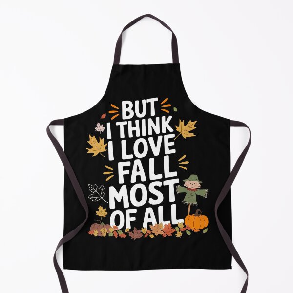 Item preview, Funny Quote But I Think I Love Fall Most Of All designed and sold by 07Art.