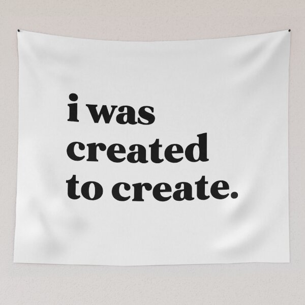 Item preview, I was created to create designed and sold by weirdly weird.