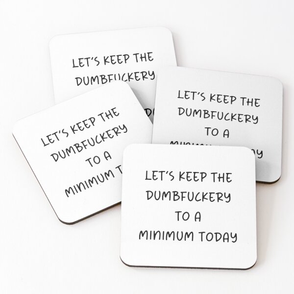 Item preview, Let's Keep The Dumbfuckery to a Minimum Today designed and sold by Travelslightly.