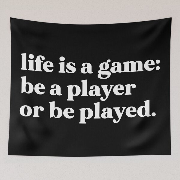 Item preview, Life is a game. Be a player or be played designed and sold by weirdly weird.