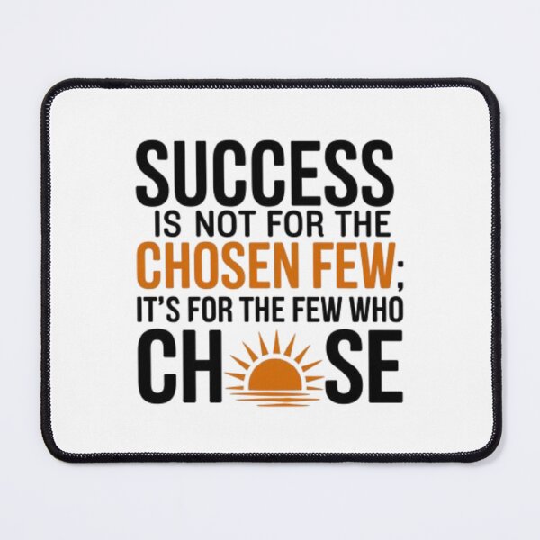 Item preview, Success Is For The Few Who Choose Motivational Quote designed and sold by ChicTeeLab.