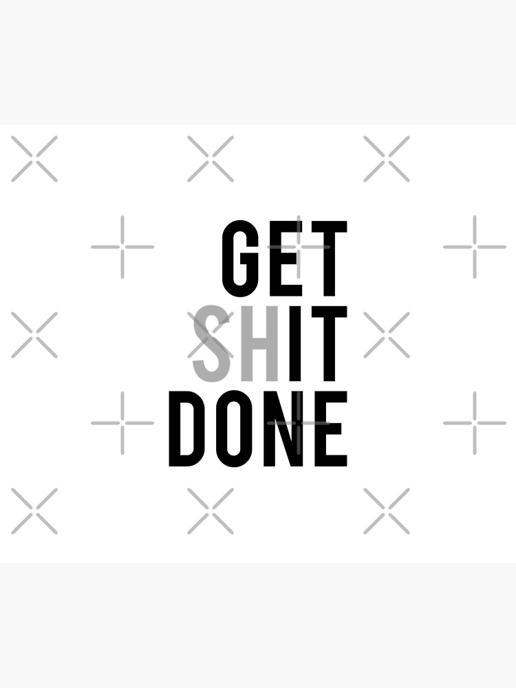 Get Sh(it) Done / Get Shit Done | Clock