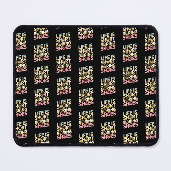 Item preview, Life is Short for Boring Shoes designed and sold by artwaves.