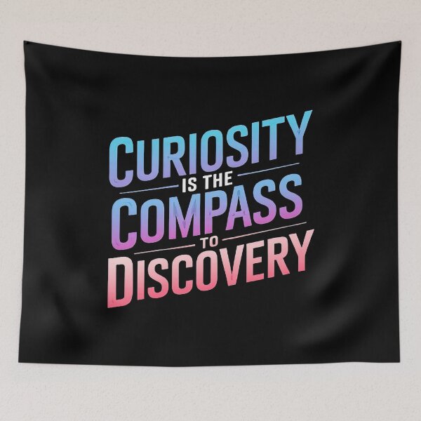 Item preview, Curiosity Is The Compass To Discovery designed and sold by artwaves.