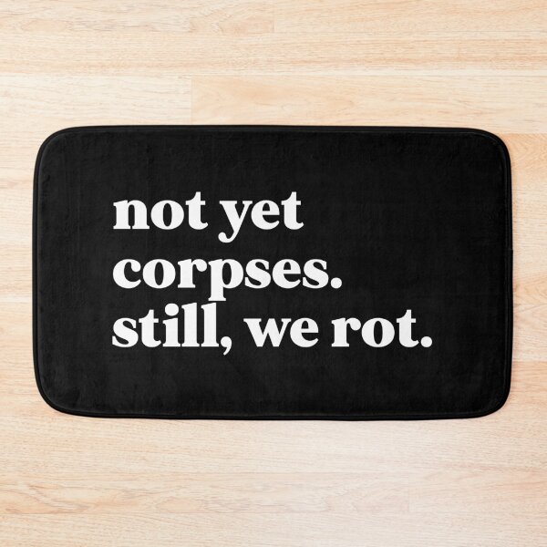 Item preview, Not yet corpses. Still, we rot designed and sold by weirdly weird.