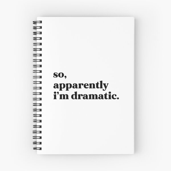 Item preview, So, apparently I’m dramatic designed and sold by weirdly weird.