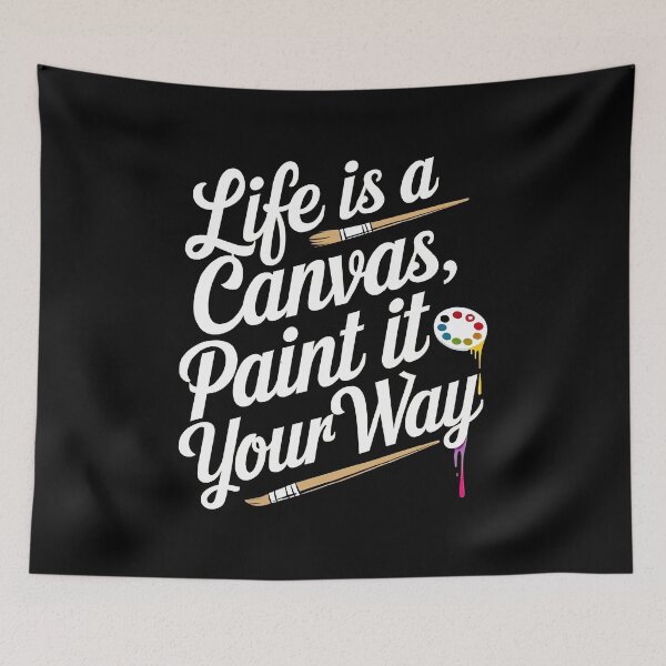 Item preview, Life is a Canvas, Paint It designed and sold by artwaves.