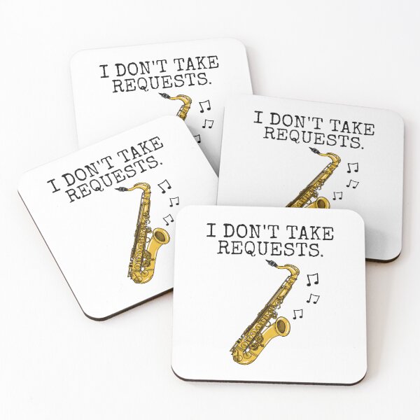 Item preview, Saxophone, I Don't Take Requests, Saxophonist Sax Player Funny designed and sold by doodlerob.