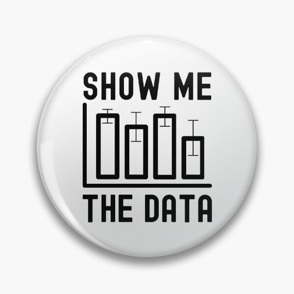 Item preview, Show Me The Data - Data Analyst, Statistics, Data Scientist, Big Data, Data Mining, Data Nerd, Data Ninja, Data Geek designed and sold by jadedscientist.