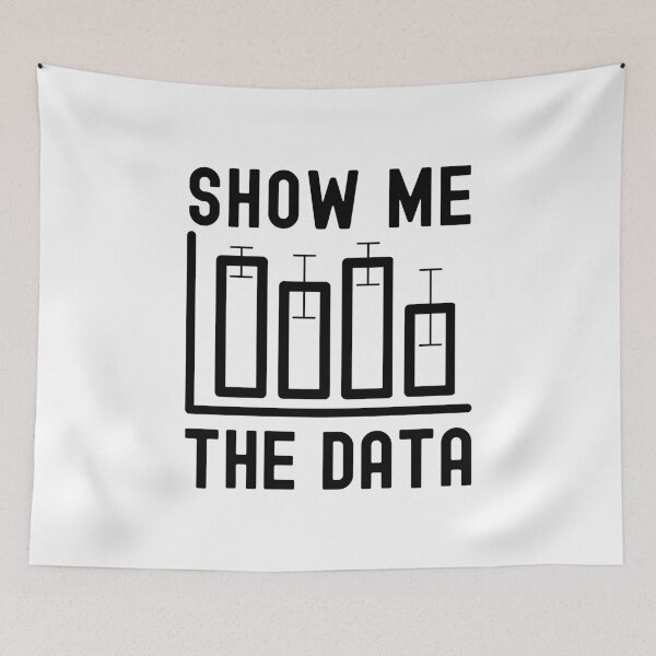 Item preview, Show Me The Data - Data Analyst, Statistics, Data Scientist, Big Data, Data Mining, Data Nerd, Data Ninja, Data Geek designed and sold by jadedscientist.
