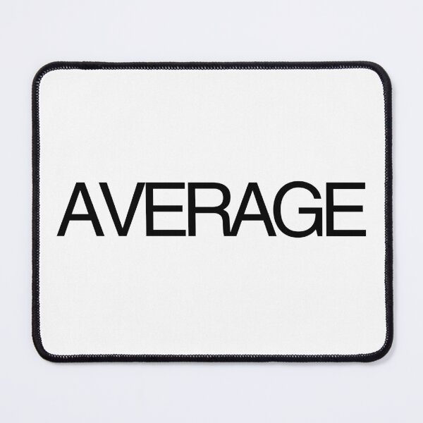 Item preview, Average and proud designed and sold by Starving Artist.