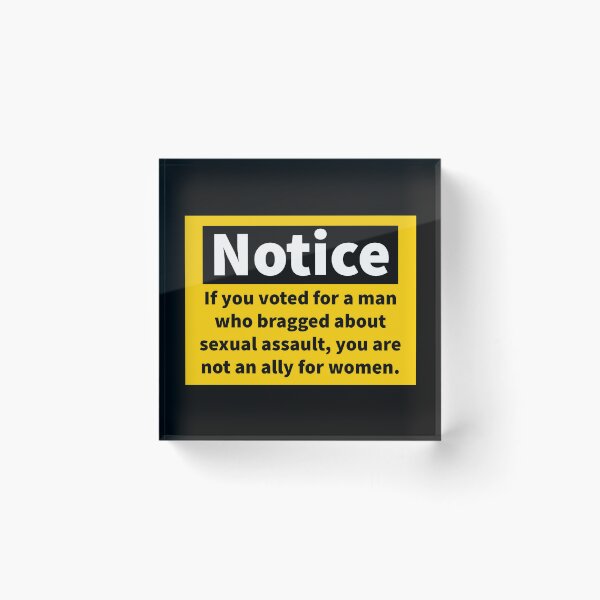 Item preview, Notice you are not an ally for women.  designed and sold by Rachel the Artist .
